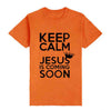 Keep Calm Jesus Is Coming Soon Tshirts