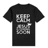 Keep Calm Jesus Is Coming Soon Tshirts